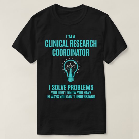 Clinical Research Coordinator I lost problemen op  T-shirt (Design voorkant)