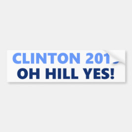 Clinton 2016 Oh Hill Ja Bumpersticker