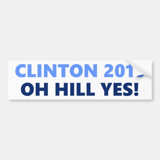Clinton 2016 Oh Hill Ja Bumpersticker (Voorkant)
