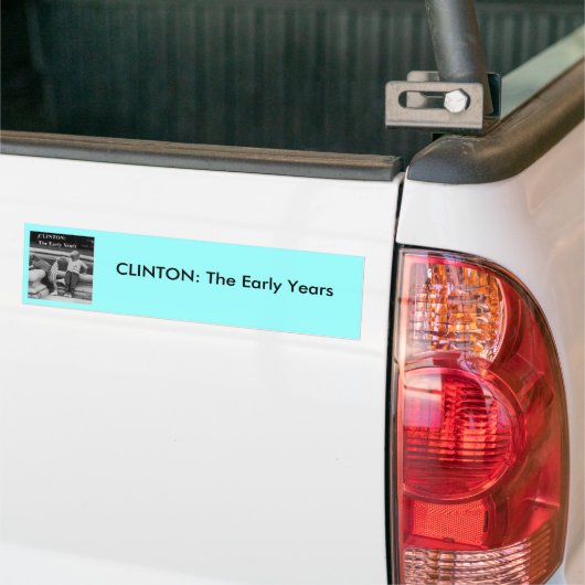 CLINTON, de prik van de eerste jaren: De vroege... Bumpersticker (Op Truck)