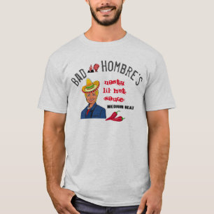 Clinton Trump Satire "Bad Hombres", merk hot sauce T-shirt