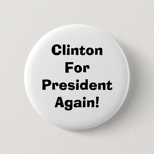 Clinton voor President opnieuw! Ronde Button 5,7 Cm (Voorkant)