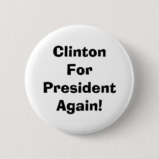 Clinton voor President opnieuw! Ronde Button 5,7 Cm
