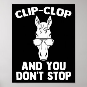 Clip-clop &amp; You Don't Stop - Grappige Paardens Poster