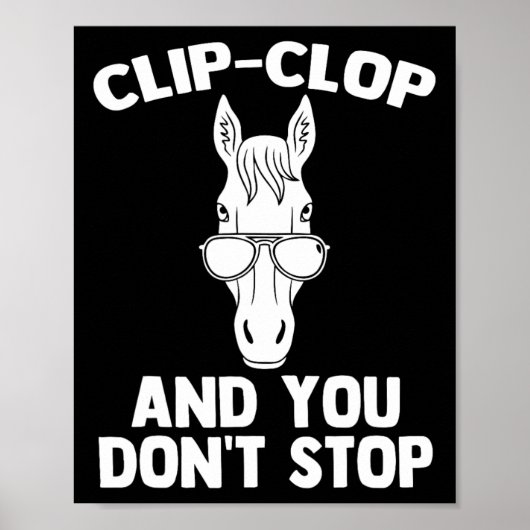 Clip-clop &amp; You Don't Stop - Grappige Paardens Poster (Voorkant)