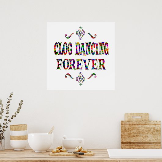 Clog Dancing Forever Poster (Keuken)