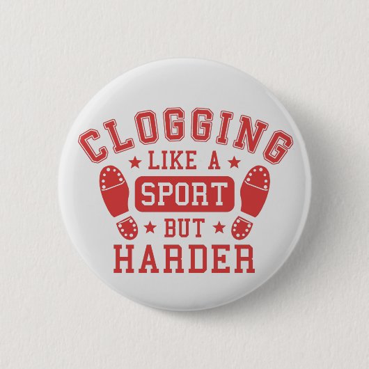 Clogging: als een sport maar Harder Red Grey Ronde Button 5,7 Cm (Voorkant)