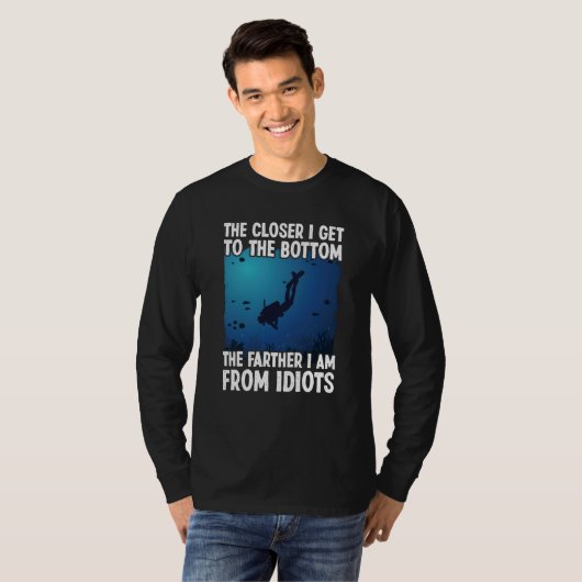 Closer I Get To The Bottom Scuba Dive Diving T-shirt (Voorkant volledig)