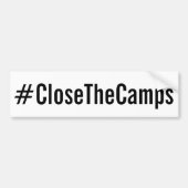 #CloseTheCamps Gedurfd protest Bumpersticker (Voorkant)
