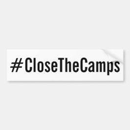 #CloseTheCamps Gedurfd protest Bumpersticker