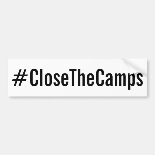 #CloseTheCamps Gedurfd protest Bumpersticker (Voorkant)