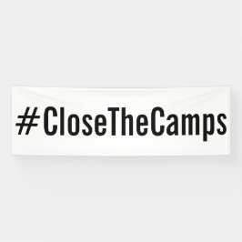 #CloseTheCamps gedurfde zwarte tekst over wit prot Spandoek