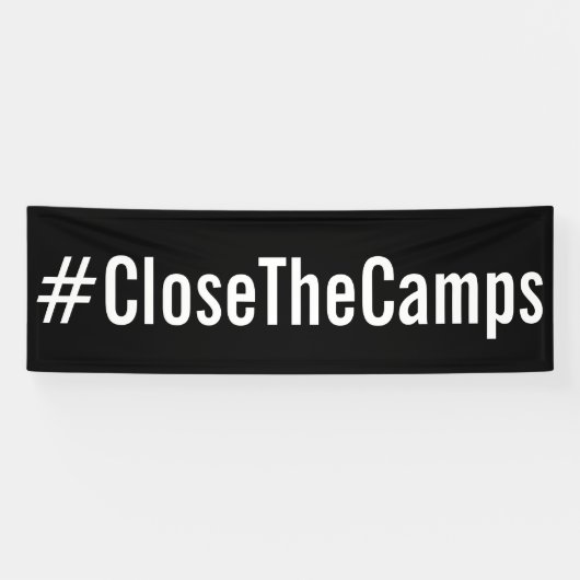 #CloseTheCamps's bold politiek protest Spandoek (Horizontaal)
