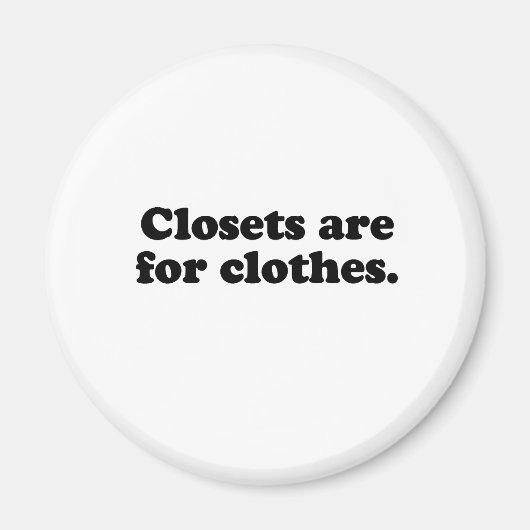 CLOSETS IS VOOR KLEDING T-SHIRT MAGNEET (Voorkant)