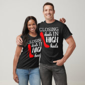 Closing Deals in High Heels Real Estate Agent Real T-shirt (Unisex)