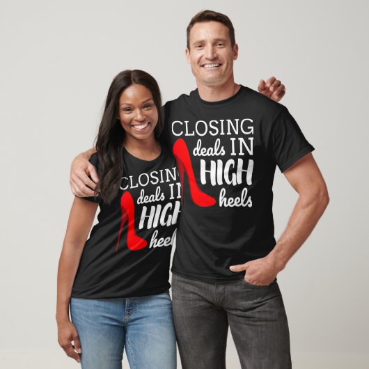 Closing Deals in High Heels Real Estate Agent Real T-shirt (Unisex)
