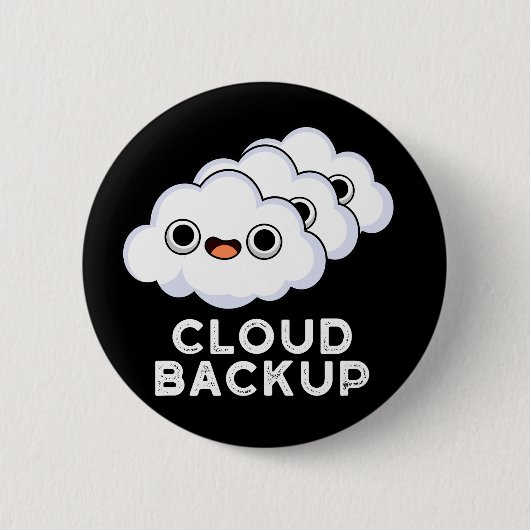 Cloud Backup Funny Computer Weather Pun Dark BG Ronde Button 5,7 Cm (Voorkant)