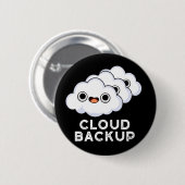Cloud Backup Funny Computer Weather Pun Dark BG Ronde Button 5,7 Cm (Voorkant /achterkant)