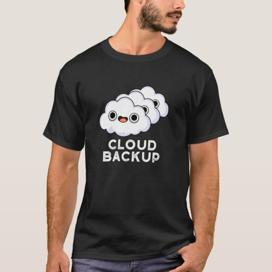 Cloud Backup Funny Computer Weather Pun Dark BG T-shirt (Voorkant)
