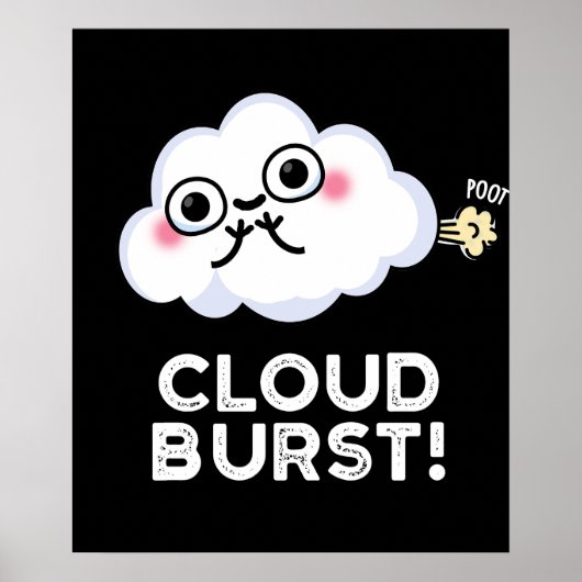 Cloud Burst Funny Cloud Fart Pun Dark BG Poster (Voorkant)