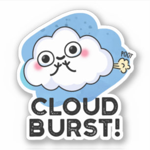 Cloud Burst Funny Cloud Fart Pun Sticker