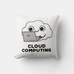 Cloud Computing Funny Computer Weather Pun Kussen