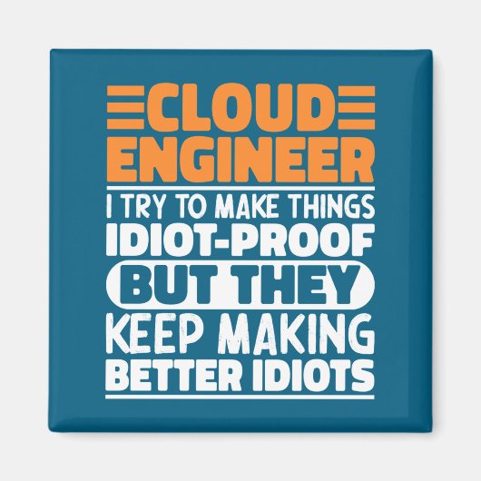 Cloud Engineer I Try To Make Things Funny Sayings  Magneet (Voorkant)