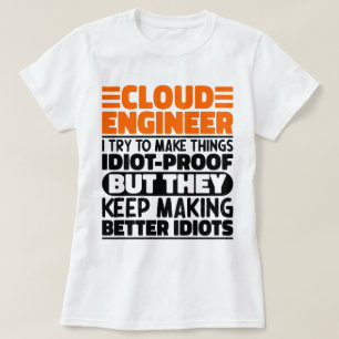 Cloud Engineer Ik probeer dingen grappig te maken T-shirt