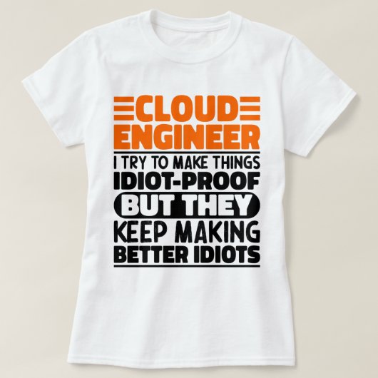 Cloud Engineer Ik probeer dingen grappig te maken T-shirt (Design voorkant)
