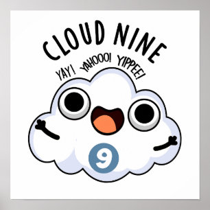 Cloud Nine Grappig Weer Pun Poster