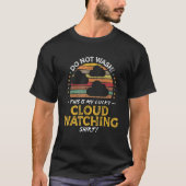 Cloud Watcher Weather  Quote Graphic T-shirt (Voorkant)
