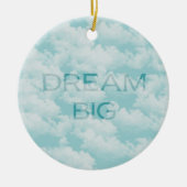 Clouds Sky Inspirerend Dream Big Keramisch Ornament (Voorkant)