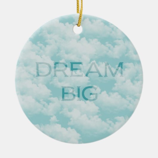 Clouds Sky Inspirerend Dream Big Keramisch Ornament (Voorkant)