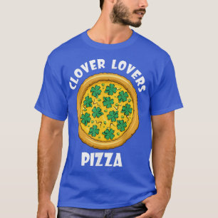 Clover Lovers Pizza Shamrock St Patrick Day Toddl T-shirt