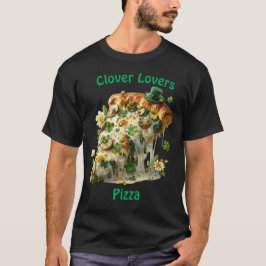 Clover Lovers Pizza St. Patrick's Day T-shirt