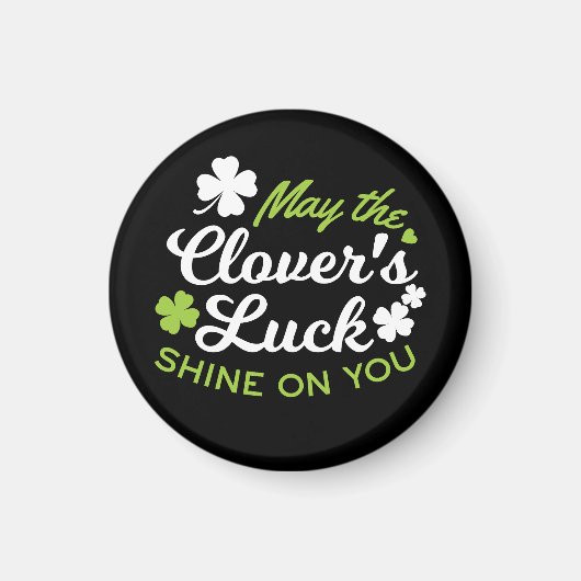 Clover Luck Charm: May the Clover's Luck Shine Magneet (Voorkant)