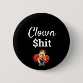 Clown $hit ronde button 5,7 cm (Voorkant)