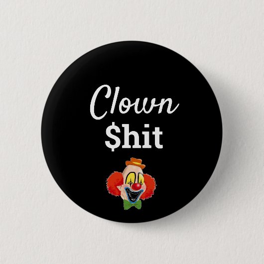 Clown $hit ronde button 5,7 cm (Voorkant)