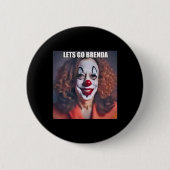 Clown Let's Go Brenda 1 Ronde Button 5,7 Cm (Voorkant)
