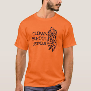 Clown School Dropout T-shirt