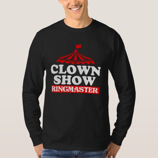 Clown Show Ring Master  1 T-shirt (Voorkant)