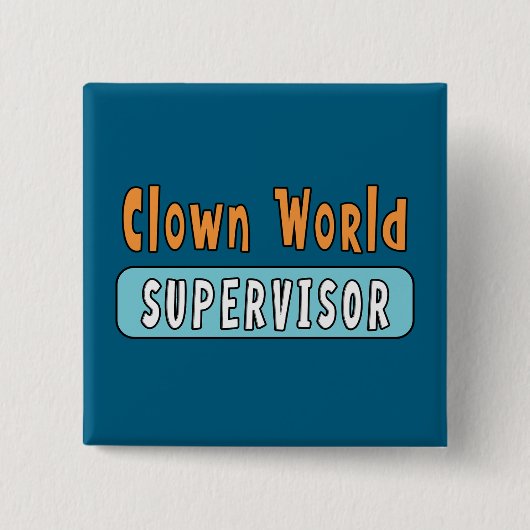 Clown World Supervisor Vierkante Button 5,1 Cm (Voorkant)