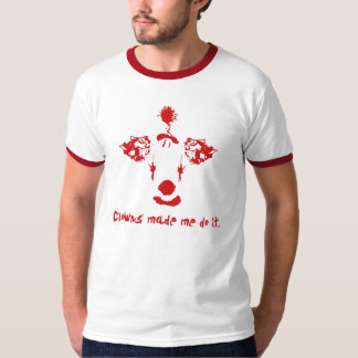Clowns hebben me dat laten doen. t-shirt