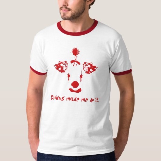 Clowns hebben me dat laten doen. t-shirt (Voorkant)