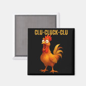Clu-cluck-clu Funny Rooster Chicken Hilarious Farm Magneet (Voorkant / Achterkant)