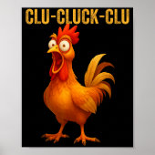 Clu-cluck-clu Funny Rooster Chicken Hilarious Farm Poster (Voorkant)