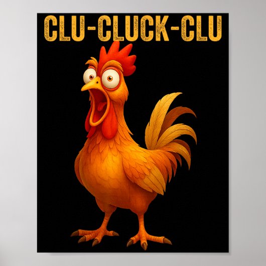 Clu-cluck-clu Funny Rooster Chicken Hilarious Farm Poster (Voorkant)