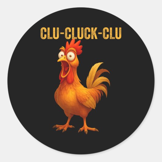 Clu-cluck-clu Funny Rooster Chicken Hilarious Farm Ronde Sticker (Voorkant)