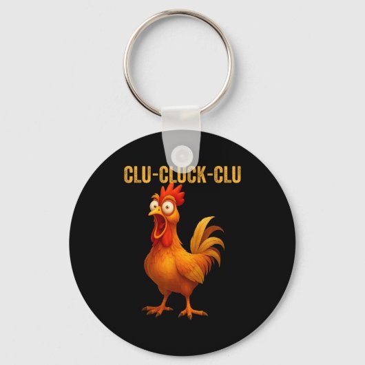 Clu-cluck-clu Funny Rooster Chicken Hilarious Farm Sleutelhanger (Voorkant)