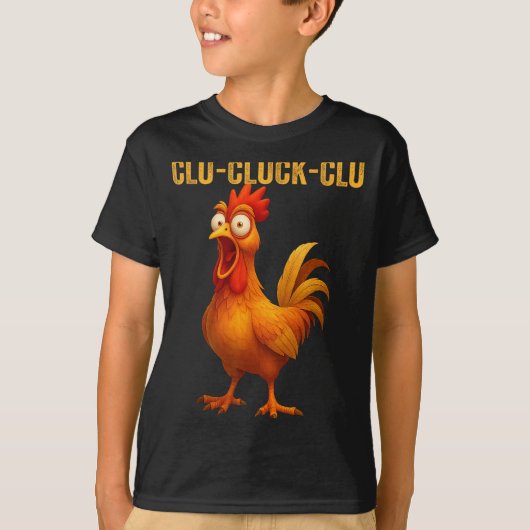 Clu-cluck-clu Funny Rooster Chicken Hilarious Farm T-shirt (Voorkant)